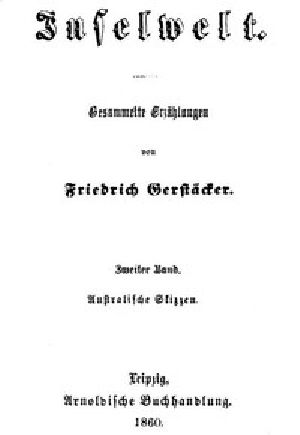 [Gutenberg 46073] • Inselwelt. Zweiter Band. Australische Skizzen. / Gesammelte Erzählungen.